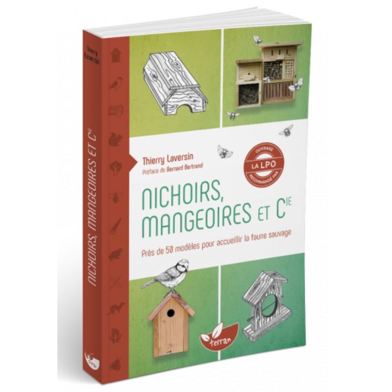 Nichoirs, mangeoires et Cie - Près de 50 modèles pour accueillir la faune sauvage Nichoirs, mangeoires et Cie - Près de 50 modèles pour accueillir la faune sauvage