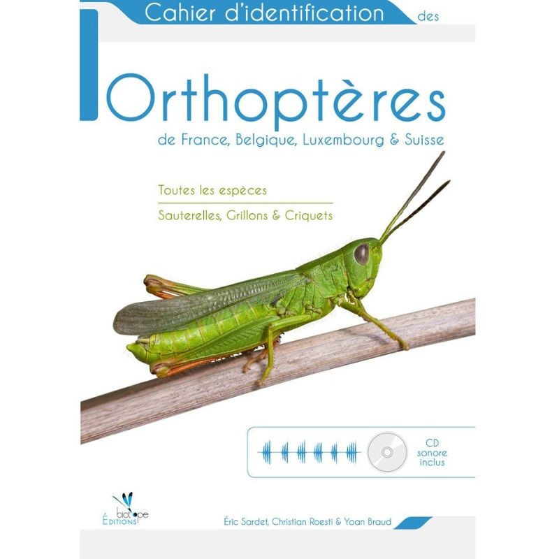 Cahier d'identification des Orthoptères de France, Belgique, Luxembourg et Suisse - Avec CD audio