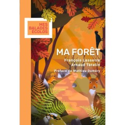 Ma forêt - Mes balades écolos