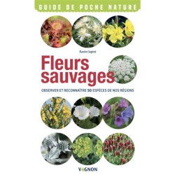 Fleurs sauvages - Observer et reconnaître 50 espèces de nos régions