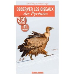 Observer les oiseaux des Pyrénées - 250 espèces, 40 itinéraires