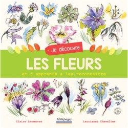 Je découvre les fleurs et j'apprends à les reconnaître Je découvre les fleurs et j'apprends à les reconnaître