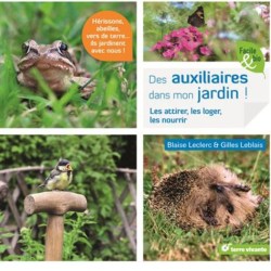Des auxiliaires dans mon jardin ! Les attirer, les loger, les nourrir