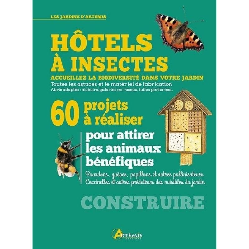Hôtels à insectes - 60 projets à réaliser