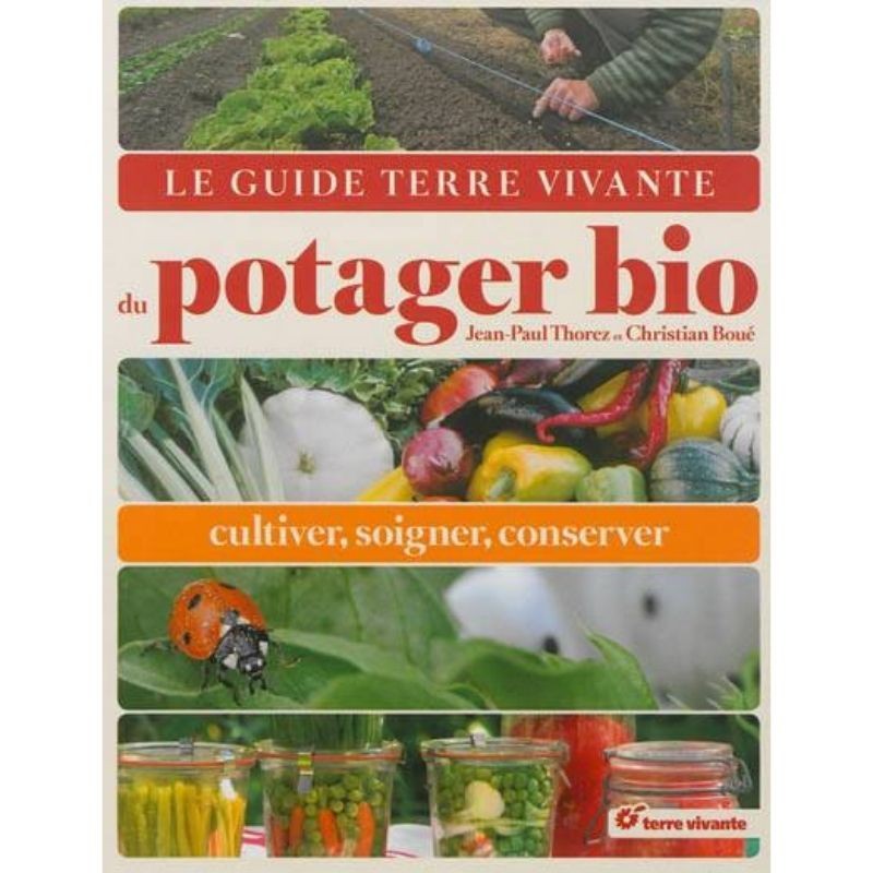 Le guide Terre Vivante du potager bio - cultiver, soigner, conserver