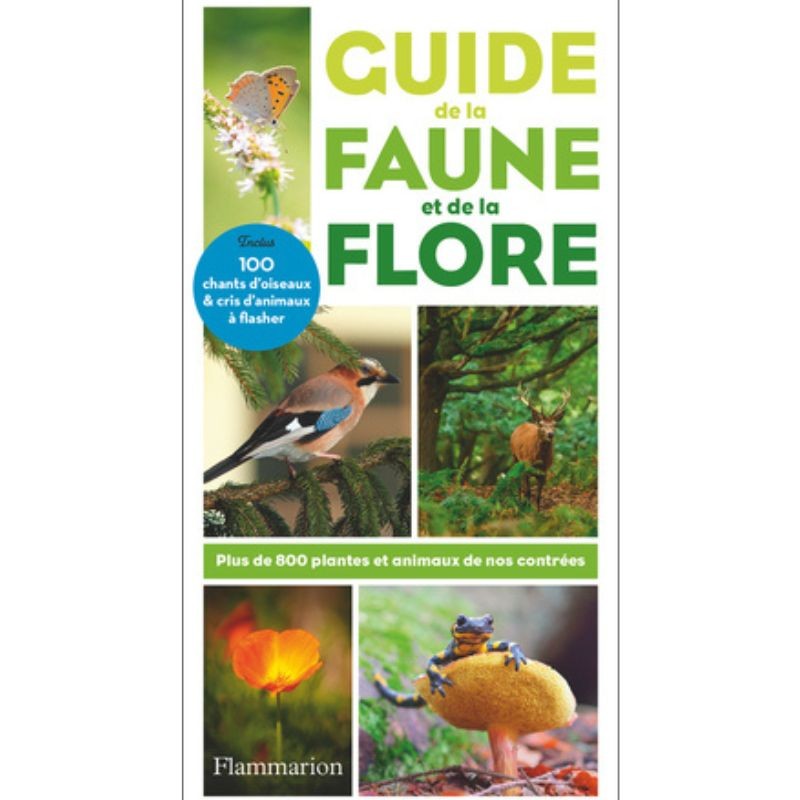 Guide de la faune et de la flore - Plus de 800 plantes et animaux de nos contrées