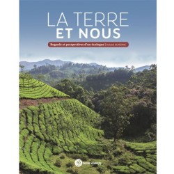 La terre et nous - Regards et perspectives d'un écologue