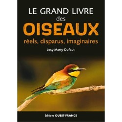 Le grand livre des oiseaux réels, disparus, imaginaires