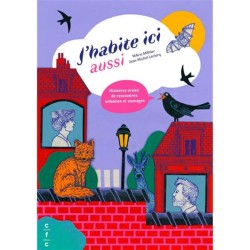 J’habite ici aussi - Histoires vraies de rencontres urbaines et sauvages