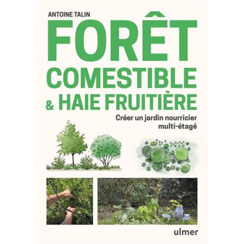 Forêt comestible & haie fruitière - Créer un jardin nourricier multi-étagé